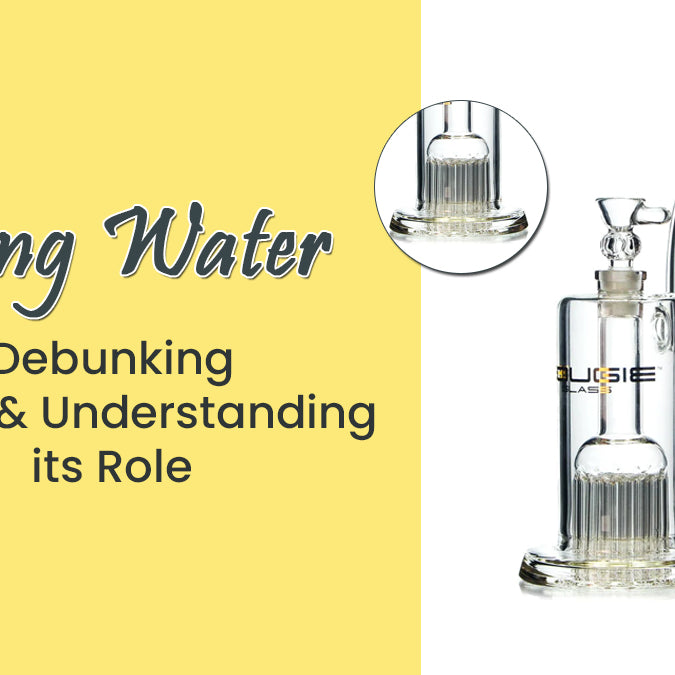 Bong Water: Debunking Myths and Understanding Its Role