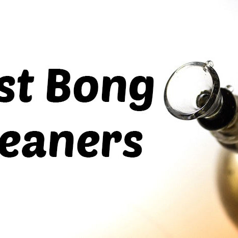 5 Best Bong Cleaners