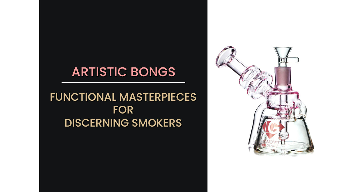 Artistic Bongs: Functional Masterpieces for Discerning Smokers