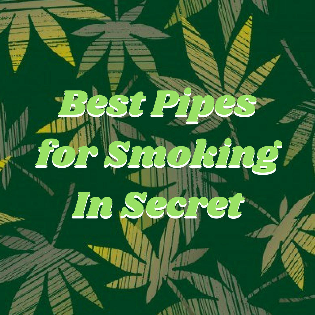Best Secret Pipes & Stealth Pipes for Discreet Smoking
