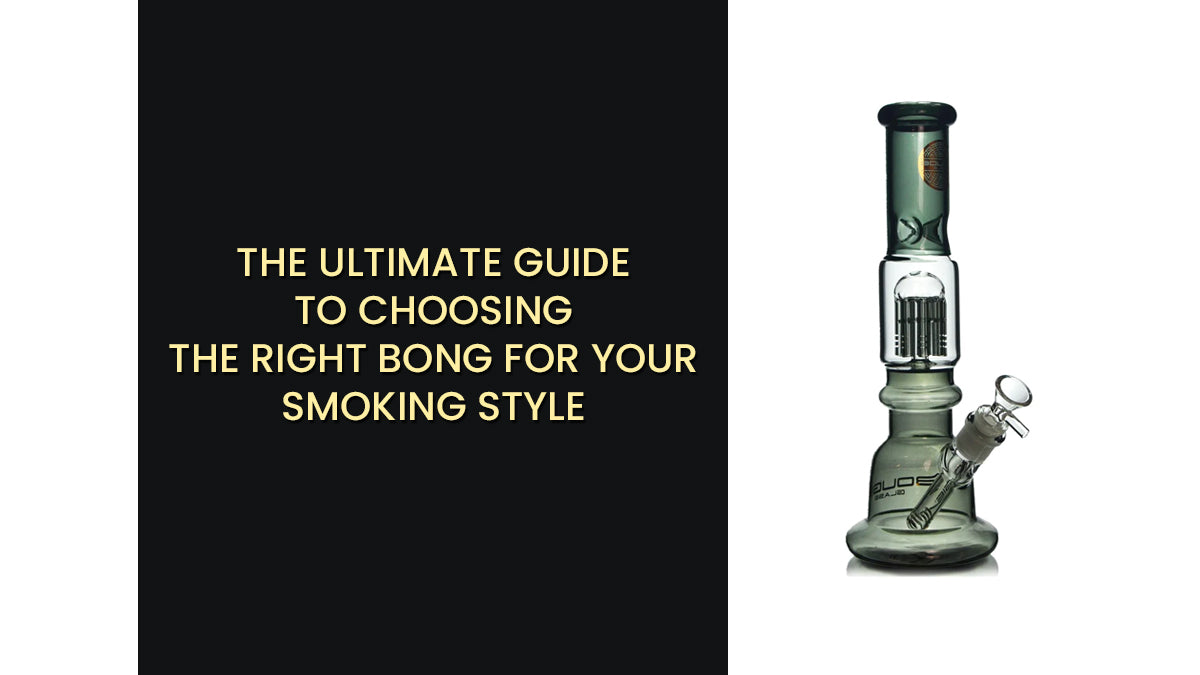Ultimate Guide to Choosing the Right Bong — Badass Glass