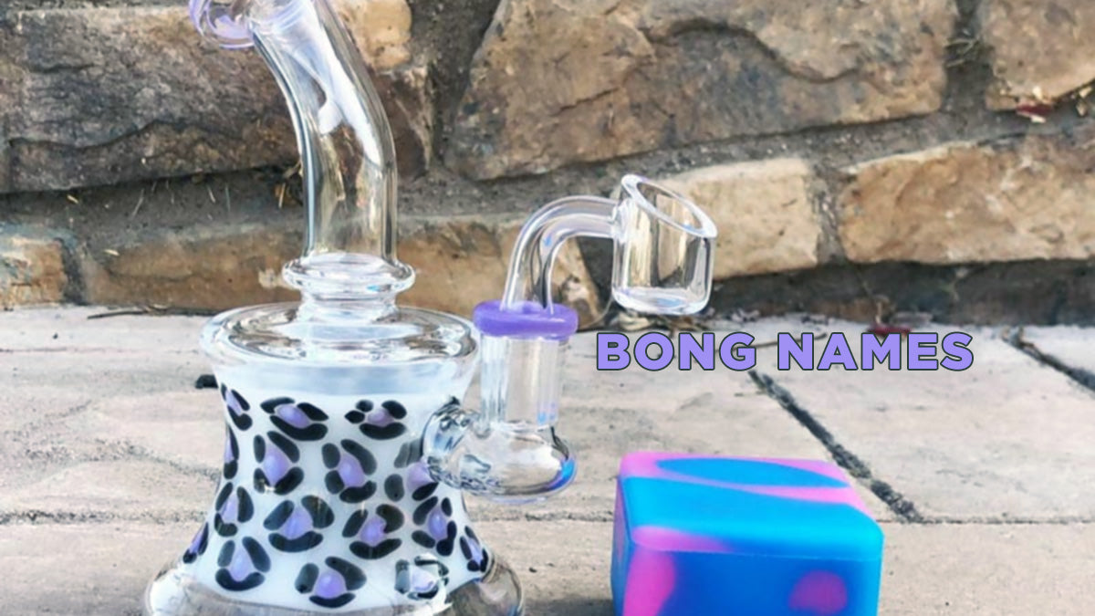 The Largest List of Bong Names on the Internet