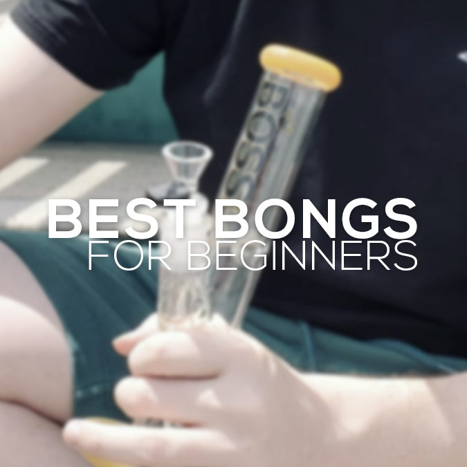 Best Bongs for Beginners: How to Choose a Bong
