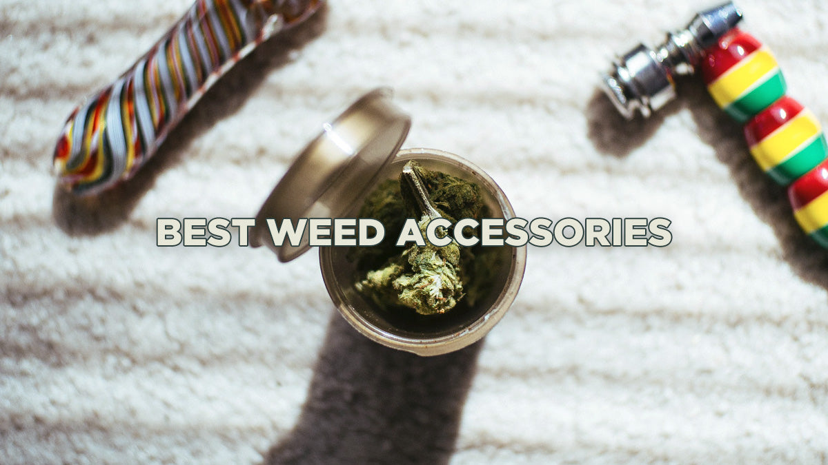 25 Best Weed Accessories For Every Kind of Smoker
