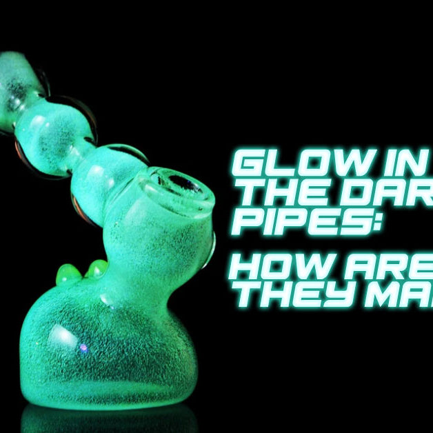 Glow in the Dark Glass Pipes: How are They Made?