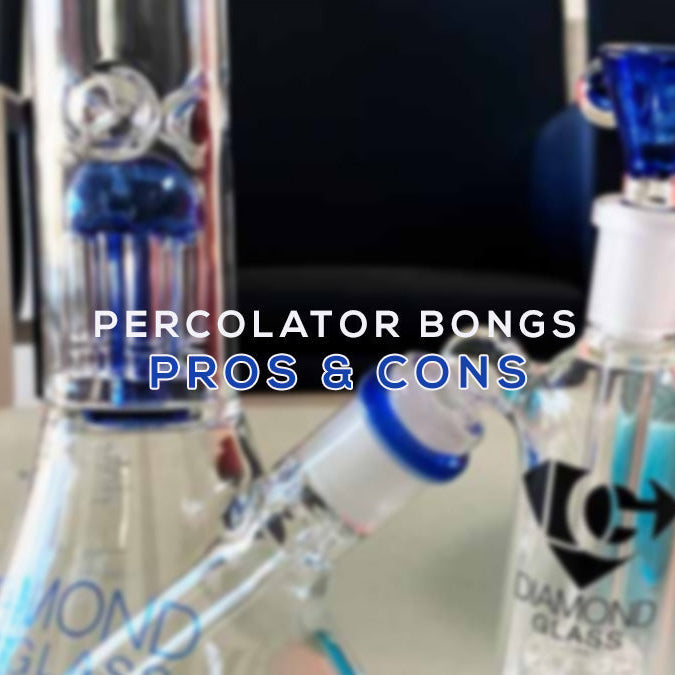 Pros and Cons of Percolator Bongs
